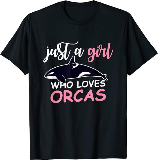 Funny Just A Girl Who Loves Orcas T-Shirt