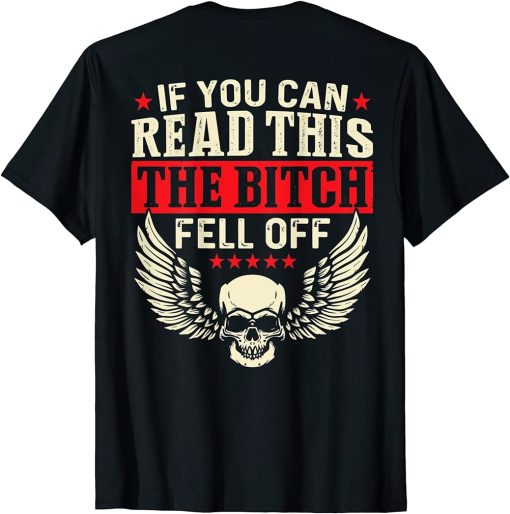 If You Can Read This The Bitch Fell Off Biker Back Print T-Shirt