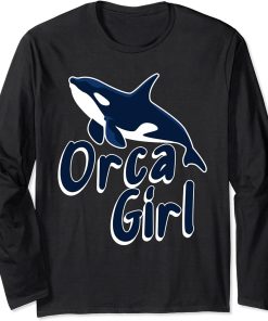 Orcas Funny Whales Orca Girl Orca Lovers Long Sleeve T-Shirt