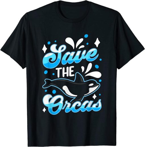 Save The Orcas Orca Protect Whale Sea T-Shirt